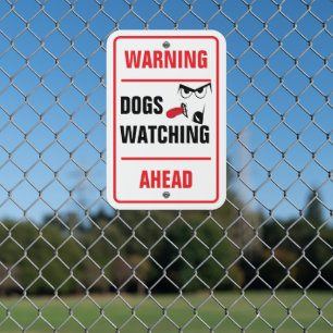 WARNING Dogs Watching Ahead Metal Sign