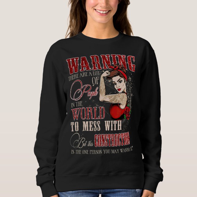 Warning Don't Mess With This Construction Women's  Sweatshirt (Front)