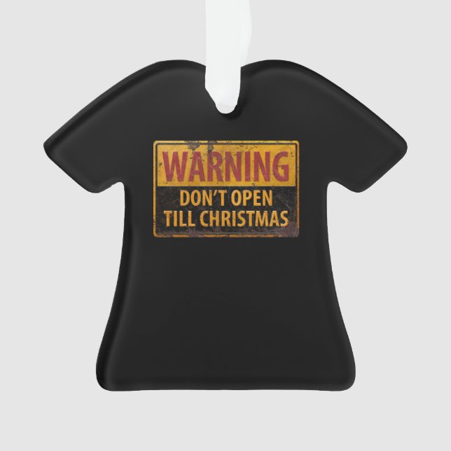WARNING Don't Open Till Christmas Do Not Sign Ornament (Front)