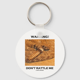 Warning! Don't Rattle Me (Rattlesnake) Keychain