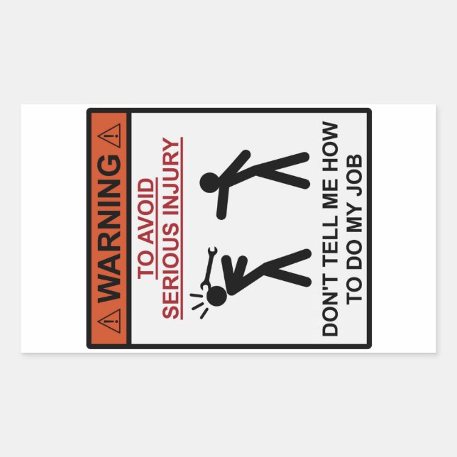 Warning - Don't Tell Me How To Do My Job Rectangular Sticker (Front)
