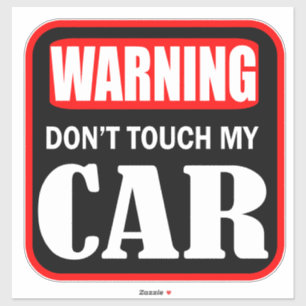 Warning don't touch my car sticker