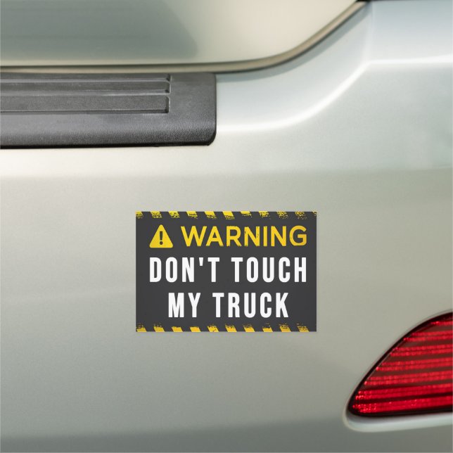 Warning Don't Touch My Truck Car Magnet (In Situ)