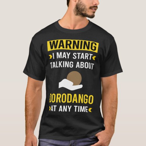 Warning Dorodango Mud Ball Dango T_Shirt