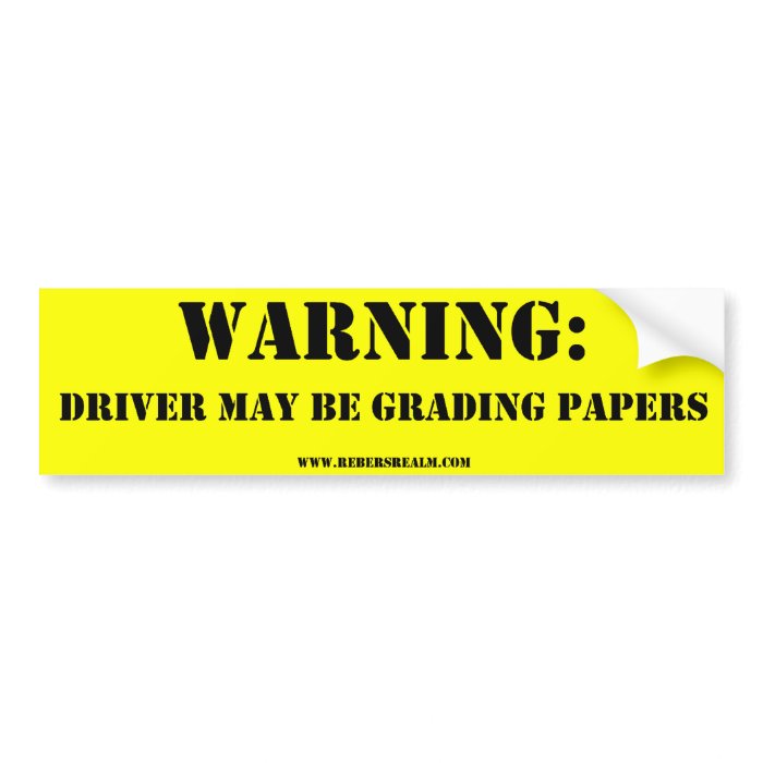 Warning driver grading papers bumper sticker