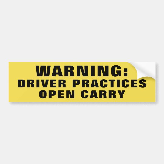 Warning Driver Practices Open Carry Yellow Bumper Sticker