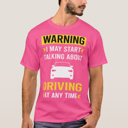 Warning Driving Driver T_Shirt