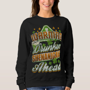 Warning Drunken Shenanigans Ahead St Patricks Day Sweatshirt
