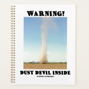 Warning! Dust Devil Inside Meteorology Humor Planner