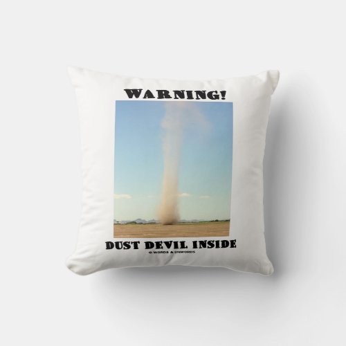 Warning Dust Devil Inside Meteorology Throw Pillow