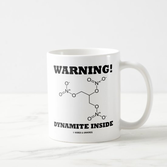 Warning! Dynamite Inside (Nitroglycerin Molecule) Coffee Mug