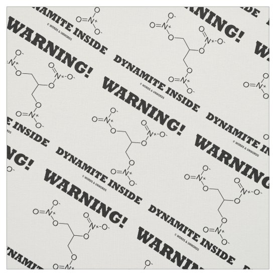 Warning! Dynamite Inside Nitroglycerin Molecule Fabric