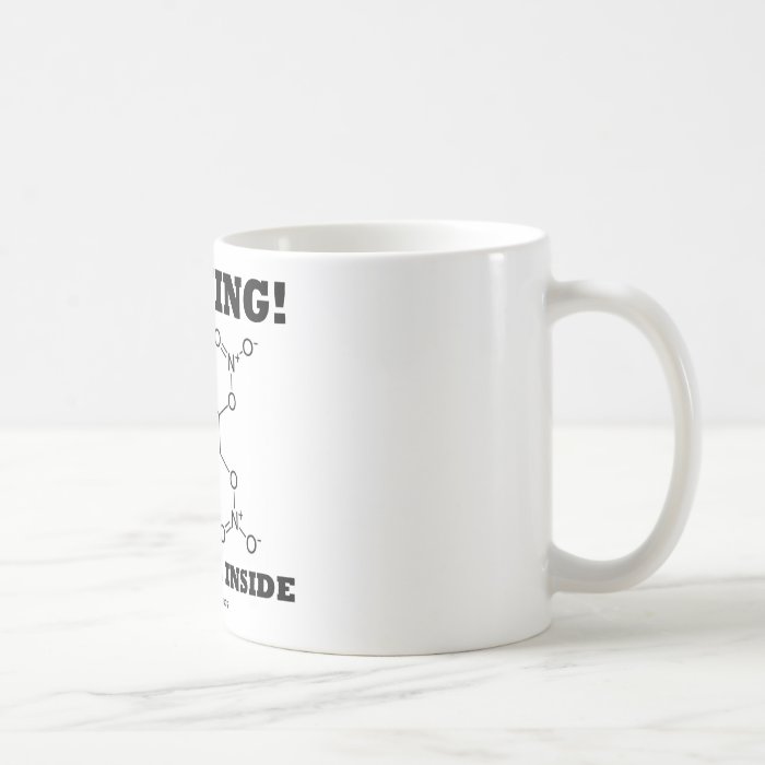 Warning Dynamite Inside (Nitroglycerin Molecule) Coffee Mug