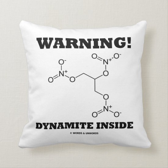 Warning! Dynamite Inside Nitroglycerin Molecule Throw Pillow