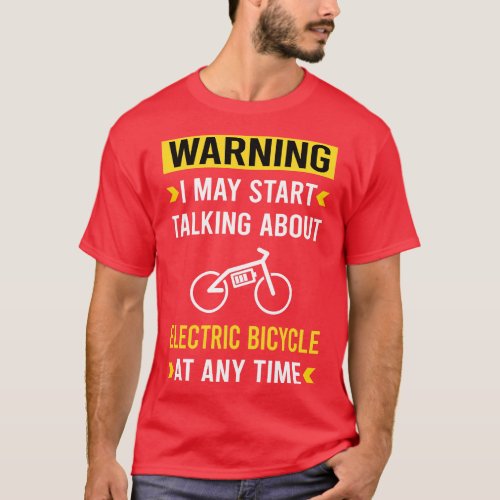 Warning Electric Bicycle E Bike Ebike T_Shirt