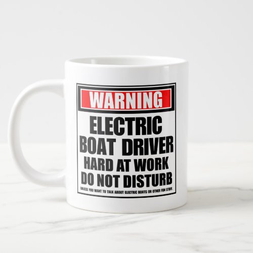 Warning Electric Boat Driver Hard At Work Giant Coffee Mug