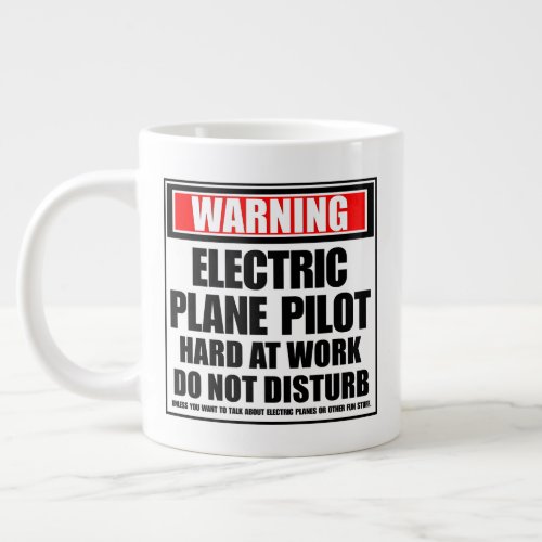 Warning Electric Plane Pilot Hard At Work Giant Coffee Mug
