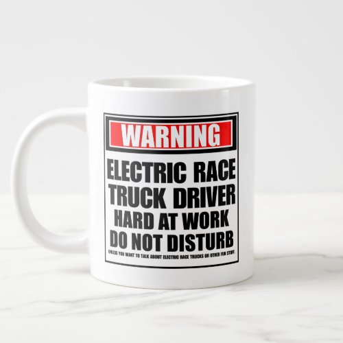 Warning Electric Race Truck Driver Hard At Work Giant Coffee Mug
