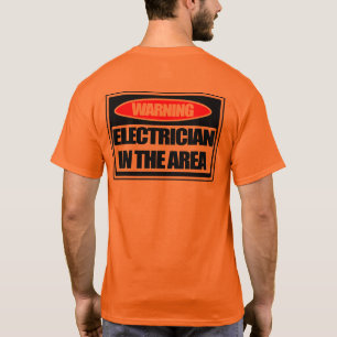 Warning Electrician in the Area safety t-shirt