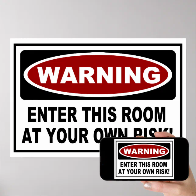 WARNING - ENTER THIS ROOM AT YOUR OWN RISK! POSTER | Zazzle