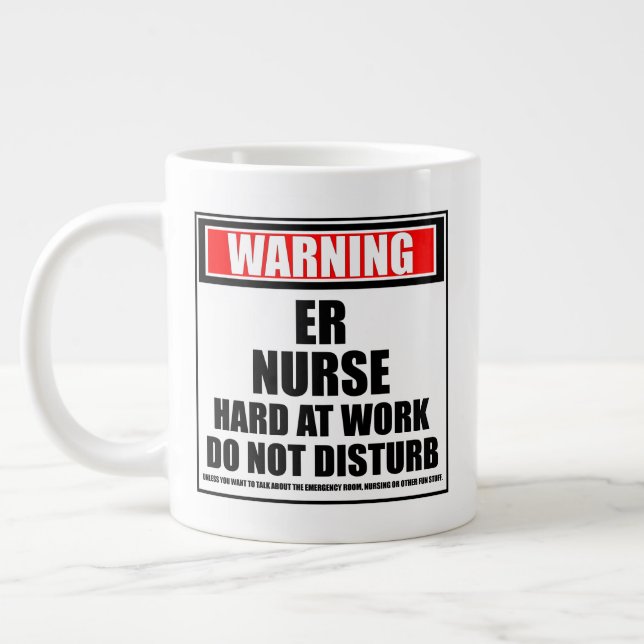 Warning ER Nurse Hard At Work Do Not Disturb Giant Coffee Mug (Left)