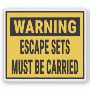 Warning Escape Sets Must Be Carried Sticker