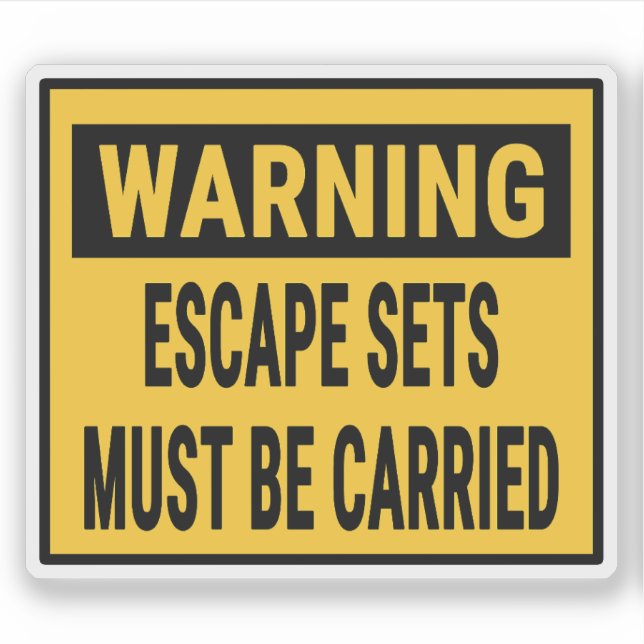 Warning Escape Sets Must Be Carried  Sticker (Front)
