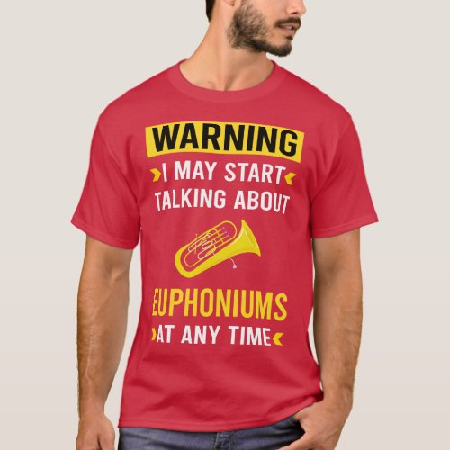 Warning Euphonium Euphoniums T_Shirt