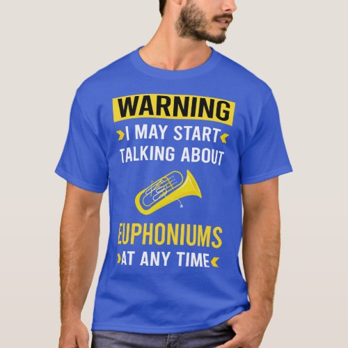 Warning Euphonium Euphoniums T_Shirt