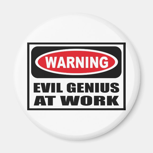 Warning EVIL GENIUS AT WORK Magnet (Front)