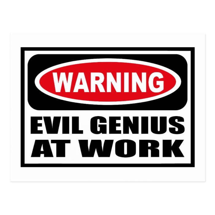 Warning EVIL GENIUS AT WORK Postcard