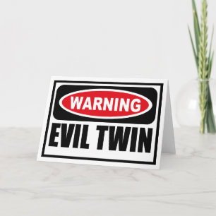 Warning EVIL TWIN Greeting Card