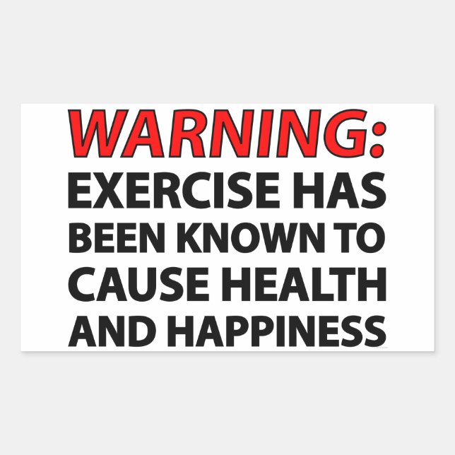 Warning: Exercise has been known to cause health.. Rectangular Sticker (Front)