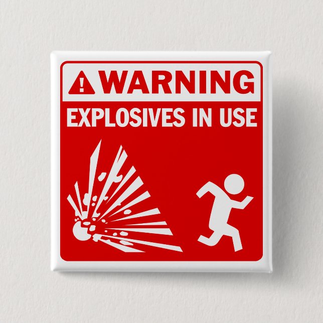 Warning! Explosives in Use Button (Front)