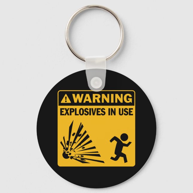 Warning! Explosives in Use Keychain (Front)