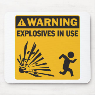 Warning! Explosives in Use Mousepad