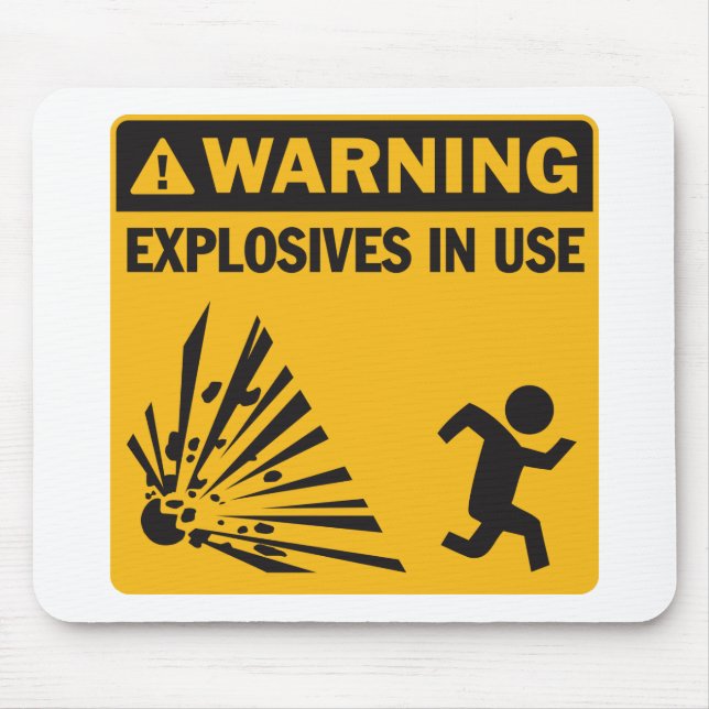 Warning! Explosives in Use Mousepad (Front)