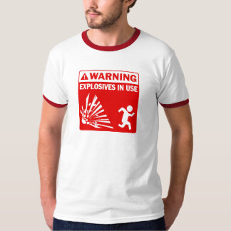 Warning! Explosives in Use T-Shirt