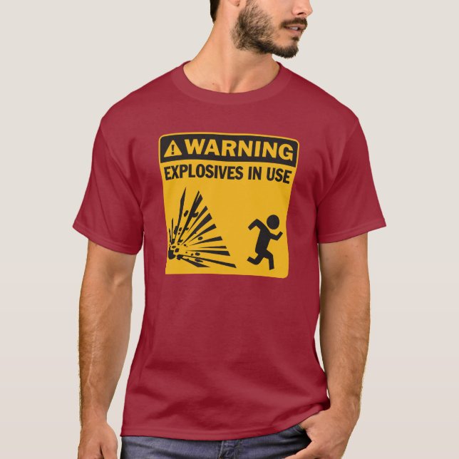 Warning: Explosives in use T-Shirt (Front)