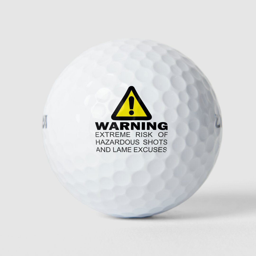 Warning extreme risk dangerous gunshot and lame golf balls Zazzle