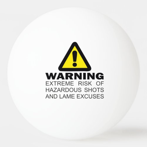 Warning extreme risk dangerous gunshot and lame ping pong ball