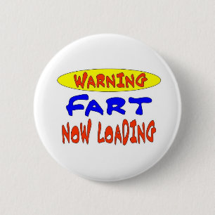 WARNING FART NOW LOADING PINBACK BUTTON