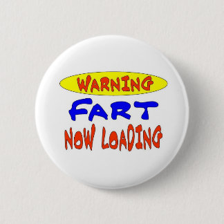 WARNING FART NOW LOADING PINBACK BUTTON