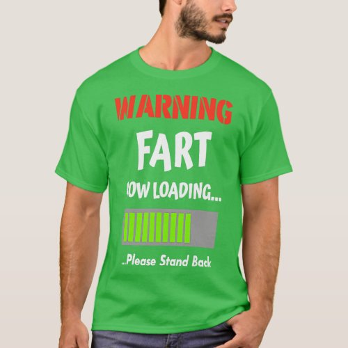 Warning Fart Now Loading Please Stand Back Funny G T_Shirt