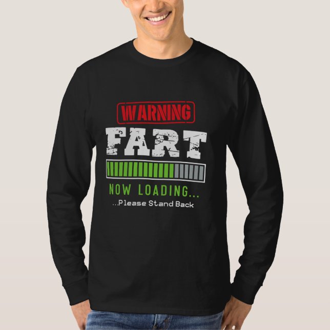 Warning Fart Now Loading Please Stand Back Funny L T-Shirt (Front)