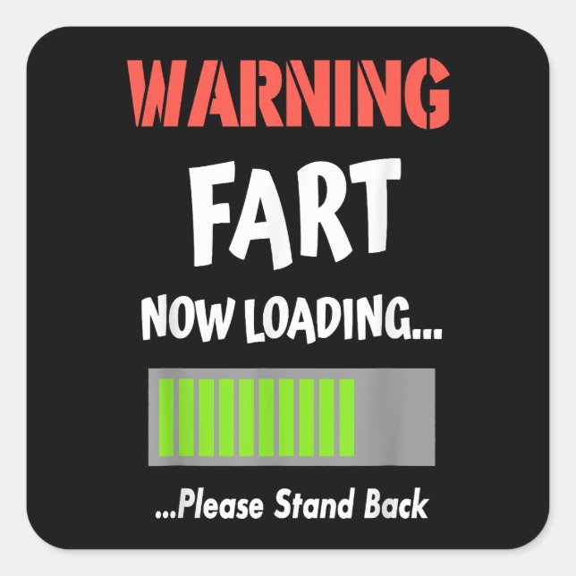 Warning Fart Now Loading Please Stand Back  Square Sticker (Front)