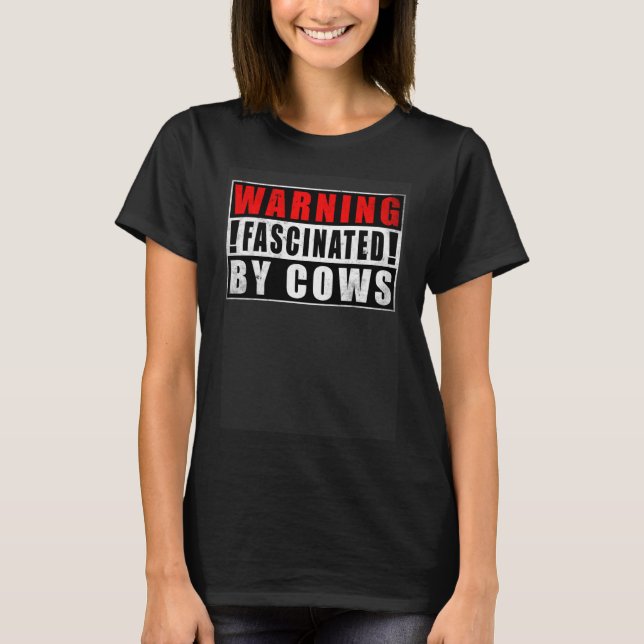 Warning Fascinated By Cows  Vintage T-Shirt (Front)