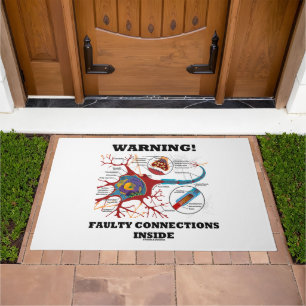 Warning! Faulty Connections Inside Neuron Synapse Doormat