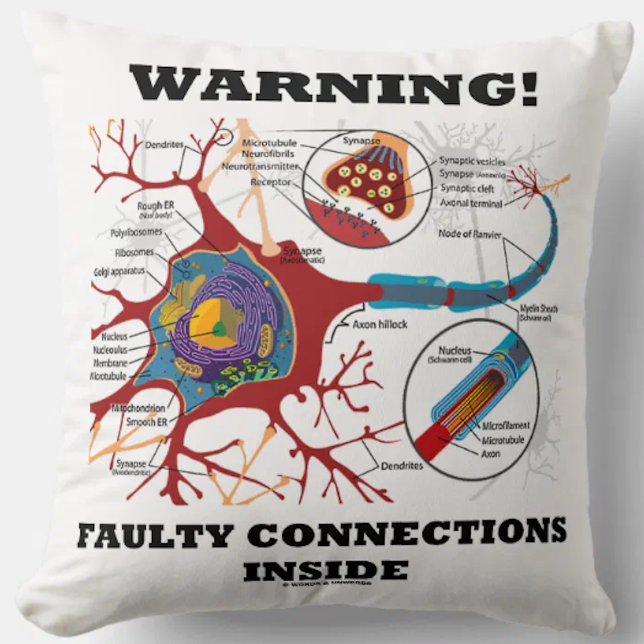 Warning! Faulty Connections Inside Neuron Synapse Throw Pillow (Throw pillow featuring neuron/synapse for anyone with faulty connections inside!)