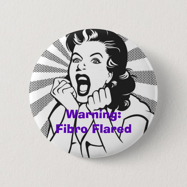 Warning: Fibro Flare Button (Front)